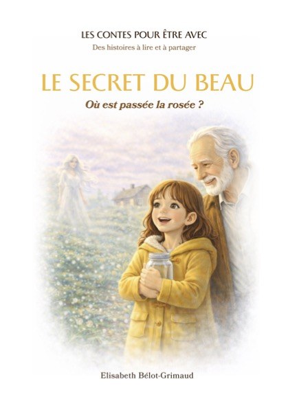Couverture du conte Le Secret du Beau : Félicia tient son bocal près de son grand-père Orso, une silhouette lumineuse en arrière-plan
